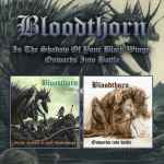BLOODTHORN - In the Shadow of Your Black Wings / Onwards into Battle 2CD